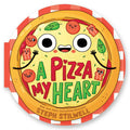 Pizza My Heart (A Shaped Novelty Board Book for Toddlers)