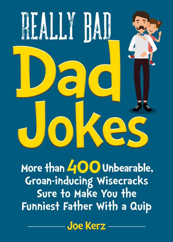 Really Bad Dad Jokes by Joe Kerz: Paper Over Board 144 pages / English