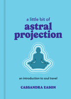 A Little Bit of Astral Projection: Hardcover