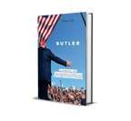 Butler: The Untold Story of the Near Assassination of Donald Trump and the Fight for America's Heartland: Hardcover