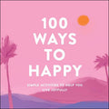 100 Ways to Happy by Adams Media: Hardcover 176 pages / English