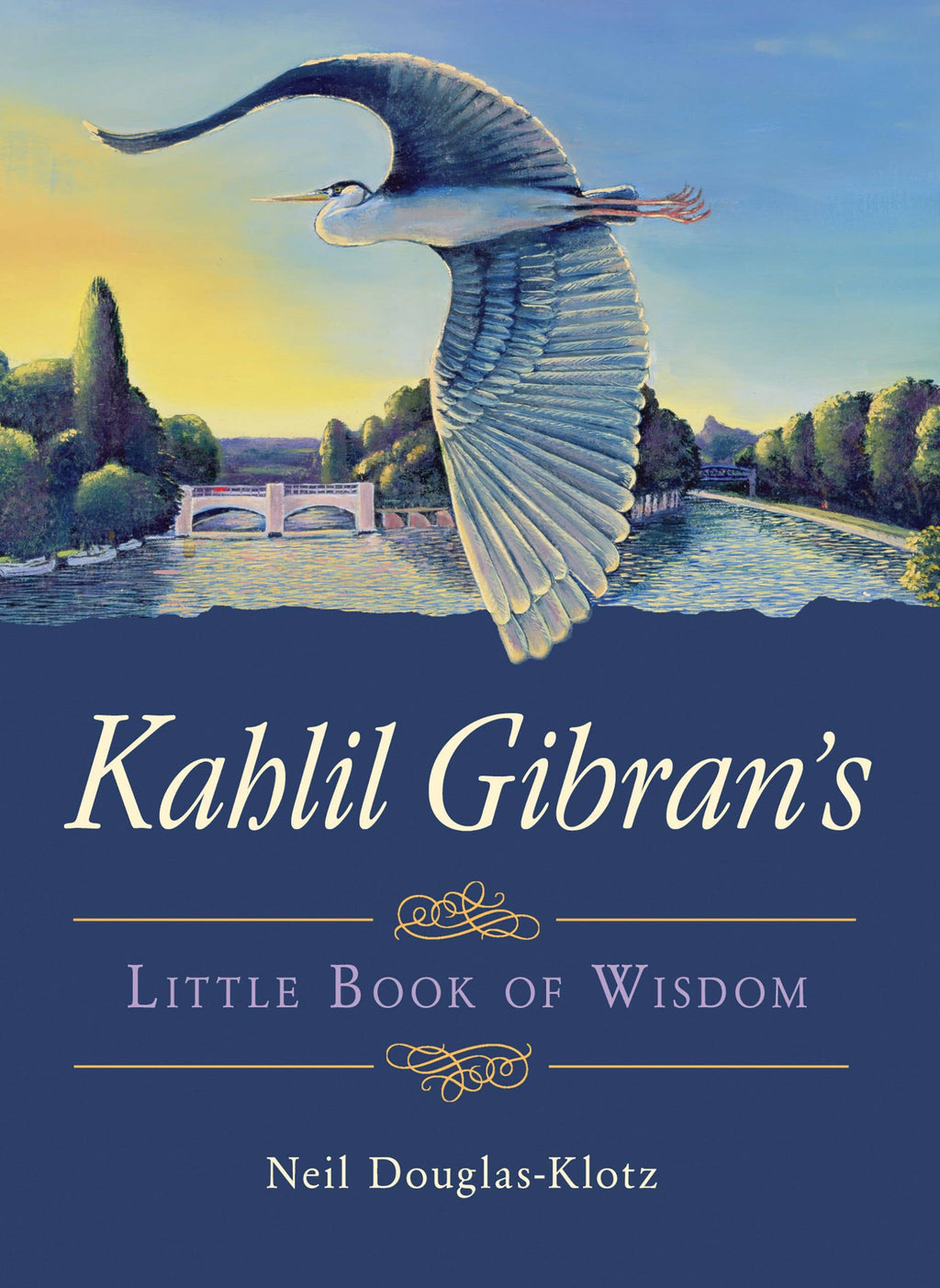 Kahlil Gibran's Little Book of Wisdom (Spiritual Poetry)