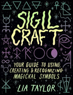 Sigil Craft: Your Guide to Using & Creating Magickal Symbols: Hardcover