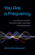 You Are a Frequency by Debbie Anne Sellwood: Paperback