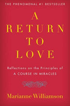 Return to Love, A: Marianne Williamson